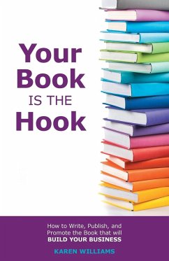 Your Book is the Hook - Williams, Karen