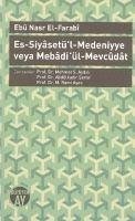 Es-Siyasetül-Medeniyye veya Mebadi ül-Mevcudat - Farabi