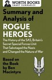 Summary and Analysis of Rogue Heroes: The History of the SAS, Britain's Secret Special Forces Unit That Sabotaged the Nazis and Changed the Nature of War (eBook, ePUB)