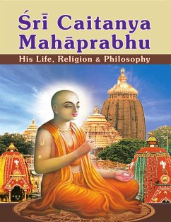 Cover Sri Caitanya Mahaprabhu: His Life Religion and Philosophy (eBook, ePUB)