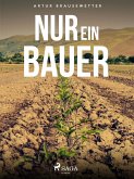 Nur ein Bauer (eBook, ePUB)