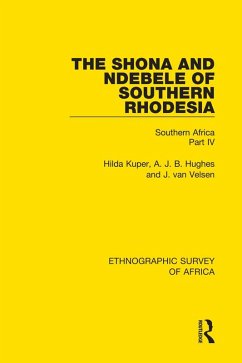 The Shona and Ndebele of Southern Rhodesia (eBook, PDF) - Kuper, Hilda; Hughes, A. J. B.; Velsen, J. van