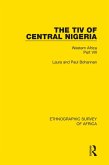 The Tiv of Central Nigeria (eBook, ePUB)