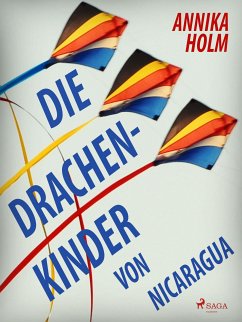 Die Drachenkinder von Nicaragua (eBook, ePUB) - Holm, Annika