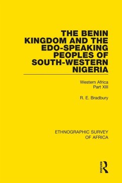 The Benin Kingdom and the Edo-Speaking Peoples of South-Western Nigeria (eBook, PDF) - Bradbury, R. E.