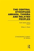 The Central Ethiopians, Amhara, Tigrina and Related Peoples (eBook, ePUB)