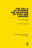 The Galla of Ethiopia; The Kingdoms of Kafa and Janjero (eBook, PDF) The Galla of Ethiopia; The Kingdoms of Kafa and Janjero (eBook, PDF)