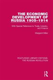 The Economic Development of Russia 1905-1914 (eBook, ePUB)