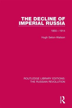 The Decline of Imperial Russia (eBook, ePUB) - Seton-Watson, Hugh