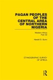 Pagan Peoples of the Central Area of Northern Nigeria (eBook, PDF)