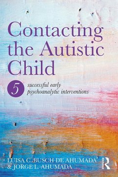 Contacting the Autistic Child (eBook, PDF) - Ahumada, Jorge L.; Ahumada, Luisa C. Busch De