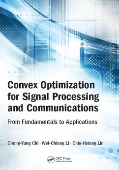 Convex Optimization for Signal Processing and Communications (eBook, ePUB) - Chi, Chong-Yung; Li, Wei-Chiang; Lin, Chia-Hsiang