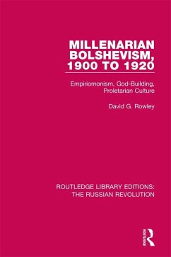 Millenarian Bolshevism 1900-1920 (eBook, ePUB) - Rowley, David G.