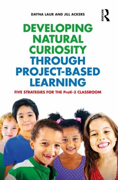 Developing Natural Curiosity through Project-Based Learning (eBook, ePUB) - Laur, Dayna; Ackers, Jill