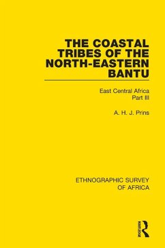 The Coastal Tribes of the North-Eastern Bantu (Pokomo, Nyika, Teita) (eBook, PDF) - Prins, A. H. J.