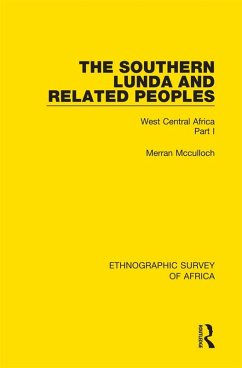 The Southern Lunda and Related Peoples (Northern Rhodesia, Belgian Congo, Angola) (eBook, ePUB) Cover The Southern Lunda and Related Peoples (Northern Rhodesia, Belgian Congo, Angola) (eBook, ePUB)
