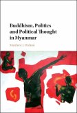 Buddhism, Politics and Political Thought in Myanmar (eBook, PDF)