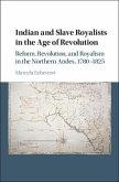 Indian and Slave Royalists in the Age of Revolution (eBook, PDF)