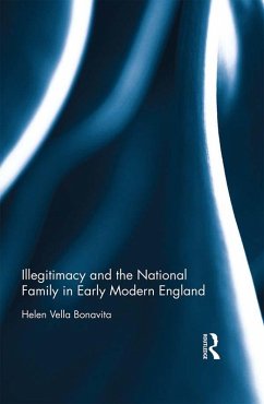 Illegitimacy and the National Family in Early Modern England (eBook, ePUB) - Vella Bonavita, Helen