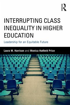 Interrupting Class Inequality in Higher Education (eBook, PDF) - Harrison, Laura M.; Hatfield Price, Monica