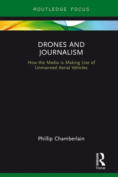 Drones and Journalism (eBook, PDF) - Chamberlain, Phillip