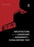Architecture and the Landscape of Modernity in China before 1949 (eBook, ePUB)