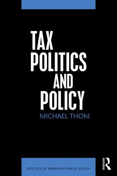 Tax Politics and Policy (eBook, ePUB) - Thom, Michael