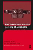 The Etruscans and the History of Dentistry (eBook, ePUB)