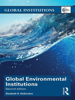 Global Environmental Institutions (eBook, ePUB) - Desombre, Elizabeth R.