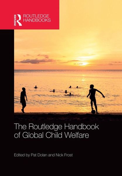 The Routledge Handbook of Global Child Welfare (eBook, PDF) The Routledge Handbook of Global Child Welfare (eBook, PDF)