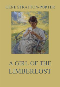 A Girl of the Limberlost (eBook, ePUB) - Stratton-Porter, Gene