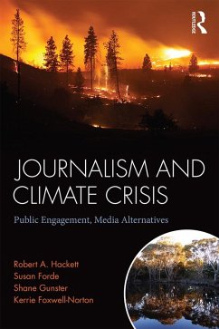 Journalism and Climate Crisis (eBook, ePUB) - Hackett, Robert; Forde, Susan; Gunster, Shane; Foxwell-Norton, Kerrie