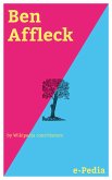 e-Pedia: Ben Affleck (eBook, ePUB)