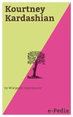 e-Pedia: Kourtney Kardashian (eBook, ePUB) e-Pedia: Kourtney Kardashian (eBook, ePUB)