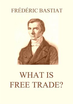 What is Free Trade? (eBook, ePUB) - Bastiat, Frédéric