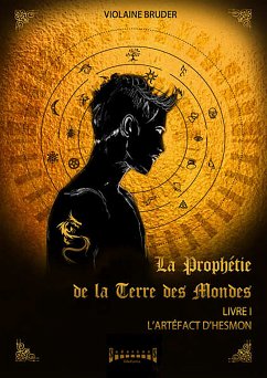 La prophétie de la terre des mondes - Tome 1 (eBook, ePUB) - Bruder, Violaine