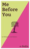 e-Pedia: Me Before You (eBook, ePUB)