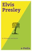 e-Pedia: Elvis Presley (eBook, ePUB)