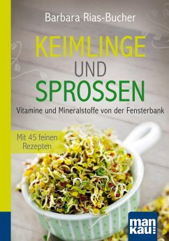 Keimlinge und Sprossen. Kompakt-Ratgeber (eBook, PDF) - Rias-Bucher, Barbara