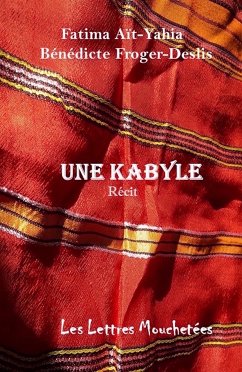 Une Kabyle (eBook, ePUB) - Aït-Yahia, Fatima; Froger-Deslis, Bénédicte