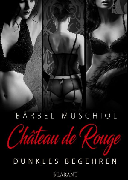 Chateau de Rouge. Dunkles Begehren (eBook, ePUB)
