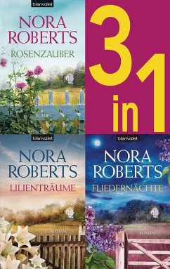 Die Blüten-Trilogie: - Rosenzauber / Lilienträume / Fliedernächte (3in1-Bundle) (eBook, ePUB) - Roberts, Nora