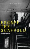 Escape the Scaffold (eBook, ePUB)