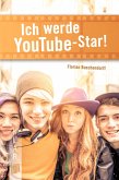 Ich werde YouTube-Star! (eBook, ePUB)