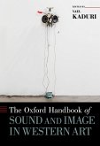 The Oxford Handbook of Sound and Image in Western Art (eBook, ePUB) The Oxford Handbook of Sound and Image in Western Art (eBook, ePUB)