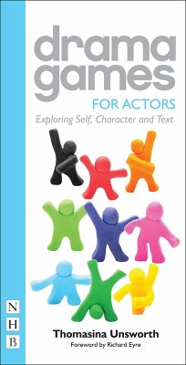 Drama Games for Actors (eBook, ePUB) - Unsworth, Thomasina