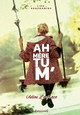 Ah mère tu’ m (eBook, ePUB)