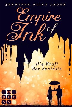 Die Kraft der Fantasie / Empire of Ink Bd.1 (eBook, ePUB) - Jager, Jennifer Alice