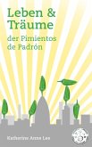 Leben & Träume der Pimientos de Padrón (eBook, ePUB) Leben & Träume der Pimientos de Padrón (eBook, ePUB)