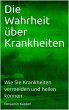 Die Wahrheit über Krankheiten (eBook,... - Bild 1